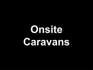 On site Caravan for Sale