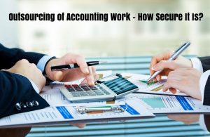 Why should Accounting Work be Outsourced to Help Businesses
